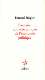couverture livre critique de l’économie politique Bernard Stiegler